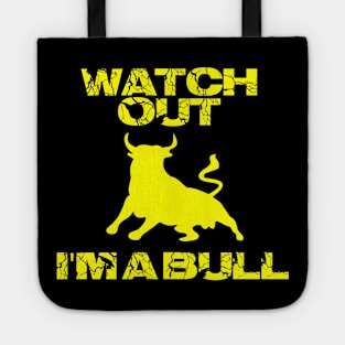 Watch out I'm a bull Tote