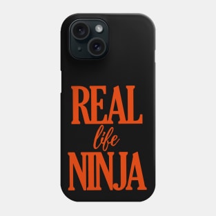 Real Life Ninja Phone Case
