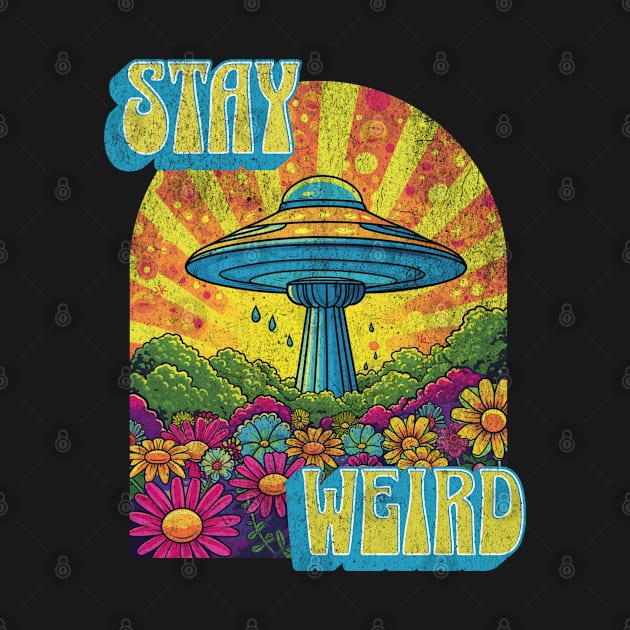 Stay Weird UFO Groovy Trippy Psychedelic Retro Vintage by Lavender Celeste