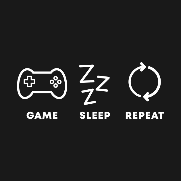 Game Sleep Repeat by honeydesigns