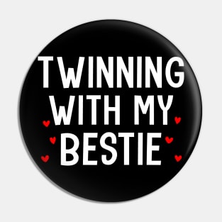 Twinning with my bestie Funny Pin