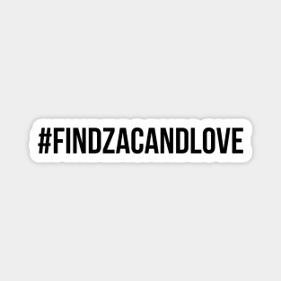 #FindZacAndLove Black Magnet
