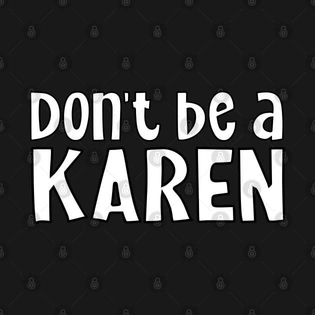 Don’t Be A Karen by Bellinna