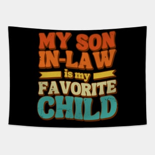 my favorite child is my son in law Tapestry