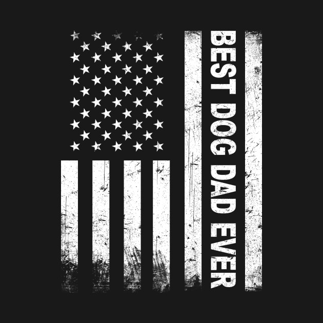 Best Dog Dad Ever American Flag by heryes store