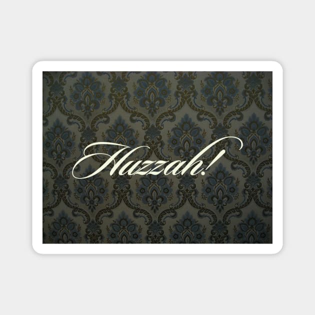 Huzzah! The Great - Wallpaper Magnet by Artboy