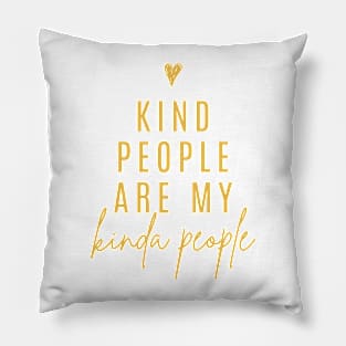 Kind People Are My Kinda People | Gold Pillow