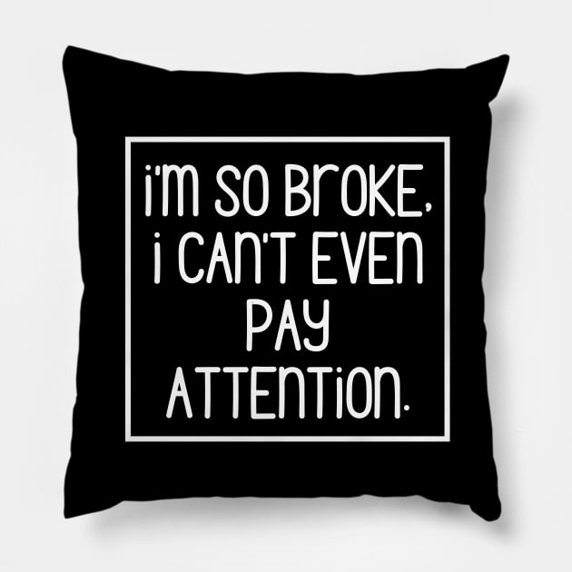 Sorry, too broke to even pay attention! Pillow by mksjr