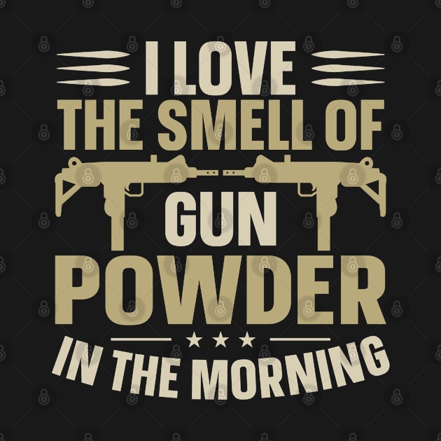 Gun Owner- I love the Smell of Gun Powder by Tom´s TeeStore