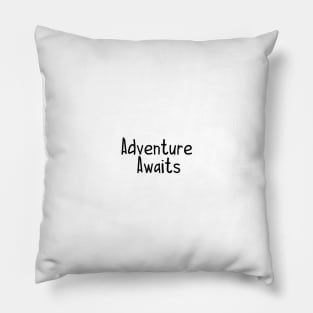 Adventure Awaits Pillow