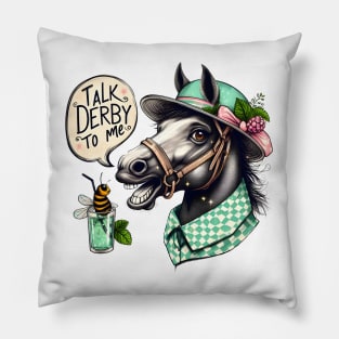 Bee Talk Derby To Me -mint juleps-Derby Horse Racing Fan Funny Derby Day Pillow