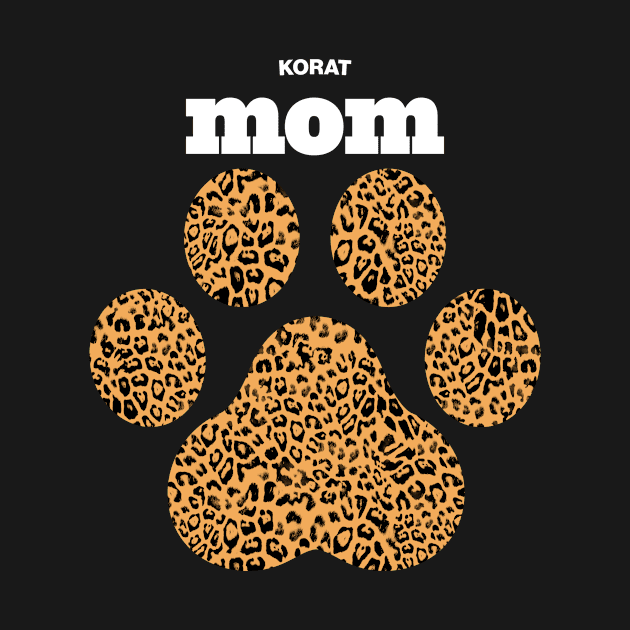 Korat Mom, Cute Leopard Print Cat Paw for Cat Moms, Fur Mamas & Kitten/Pet Lovers by Haute Leopard