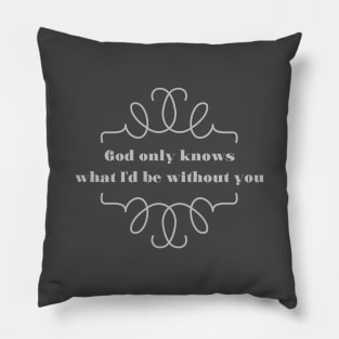 God Only Knows 2, silver Pillow