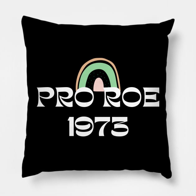 pro choice, PRO ROE 1973 Pillow by Santag