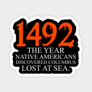 Indigenous People Columbus Day | homeland security fighting terrorism since 1492 | Columbus Day Native American | October 12th Celebration Gift | Abolish Columbus Day Magnet