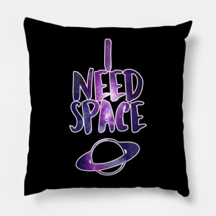 I Need Space Pillow