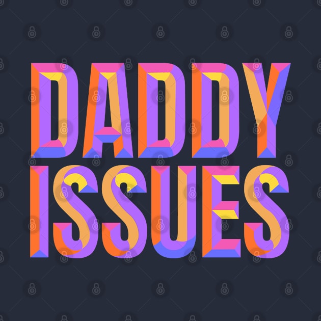 Daddy Issues - Beveled Text Typography Design by GJ Design 