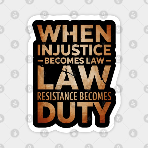 When Injustice Becomes Law Resist Magnet by UrbanLifeApparel