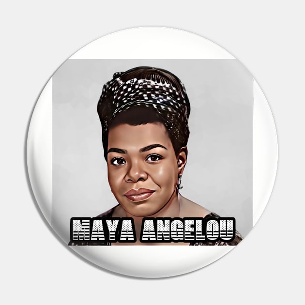 Maya Angelou Pin by M.I.M.P.