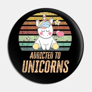 ✪ Addicted to Unicorns ✪ Super Cool Unicorn gift for kids and All Rainbow Retro Lovers Pin