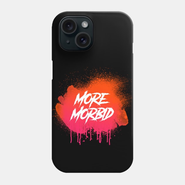 More Morbid Phone Case by Ghost Of A Chance 