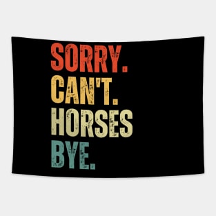 Horses Mom, Sorry Can't Horses Bye Horses Life Sweater Horses Gifts Busy Funny Horses Gift Horses Tapestry