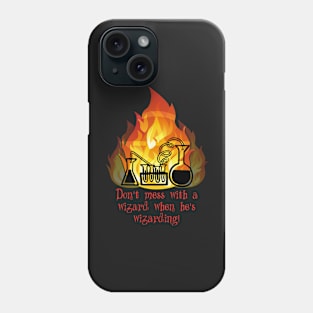 Don't mess with a wizard ... Phone Case