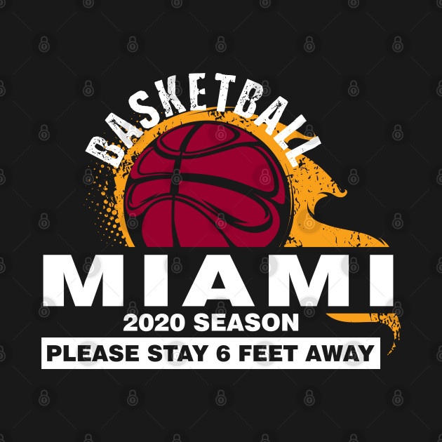 Discover NBA 2020 Miami Heat Spirit Stay 6ft Away - Miami Heat - T-Shirt