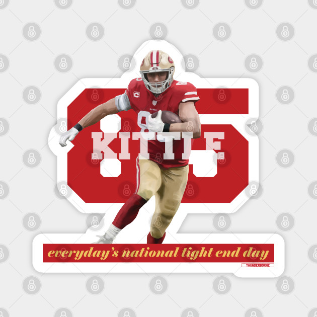 George Kittle 85 Sf Niners National Tight End Day Single Sided Design George Kittle Magnet Teepublic Au