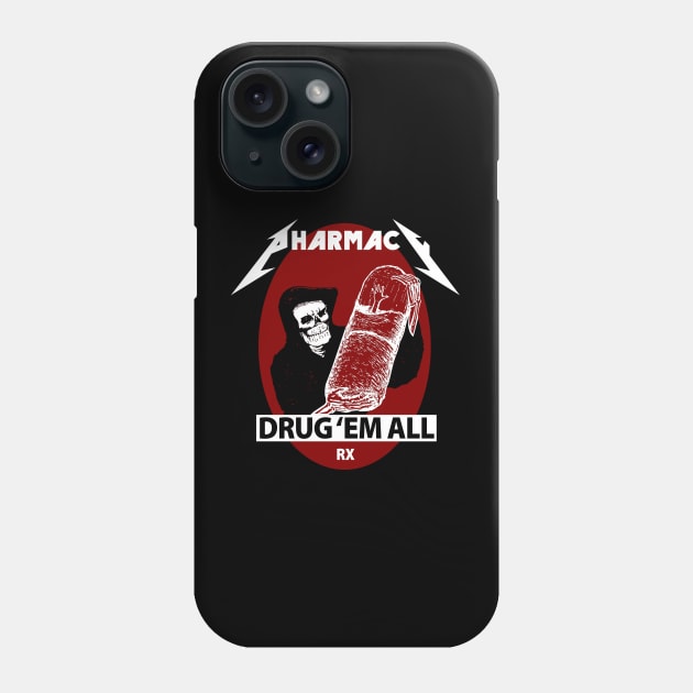 Pharmacy Metal Drug 'Em All Phone Case by RxBlockhead