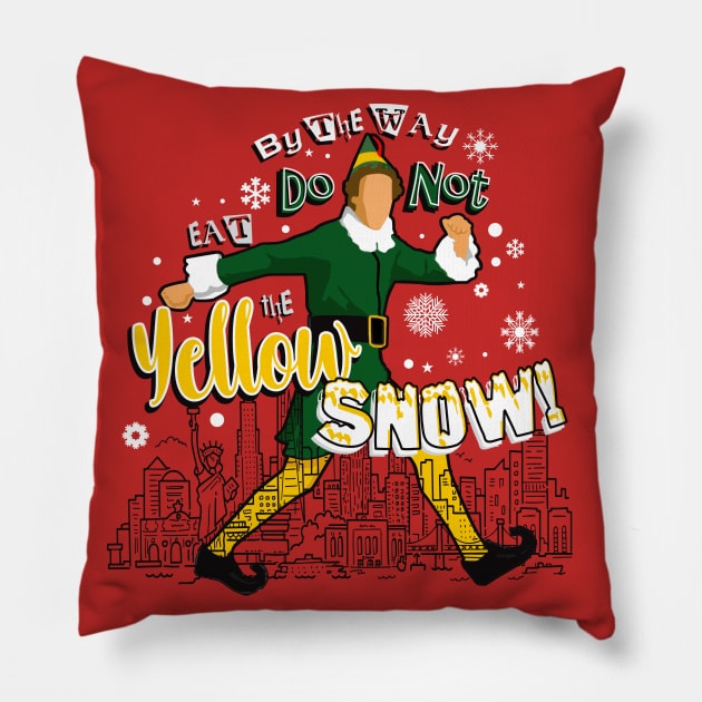 Do Not Eat The Yellow Snow Buddy The Elf Pillow by Alema Art