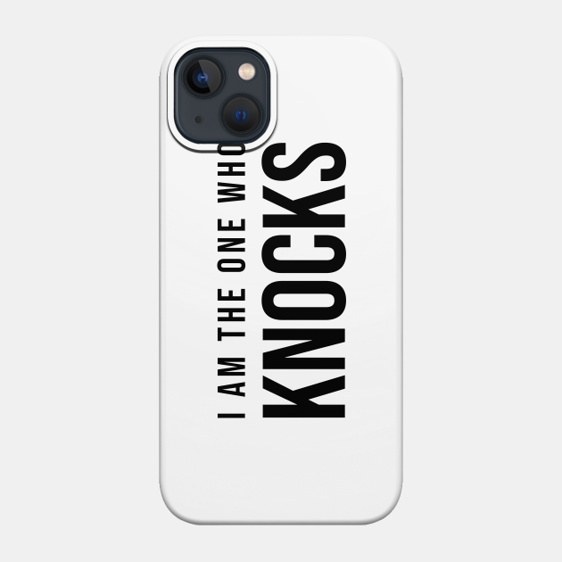 I Am The One Who Knocks - Breaking Bad - I Am The One Who Knocks - Phone Case