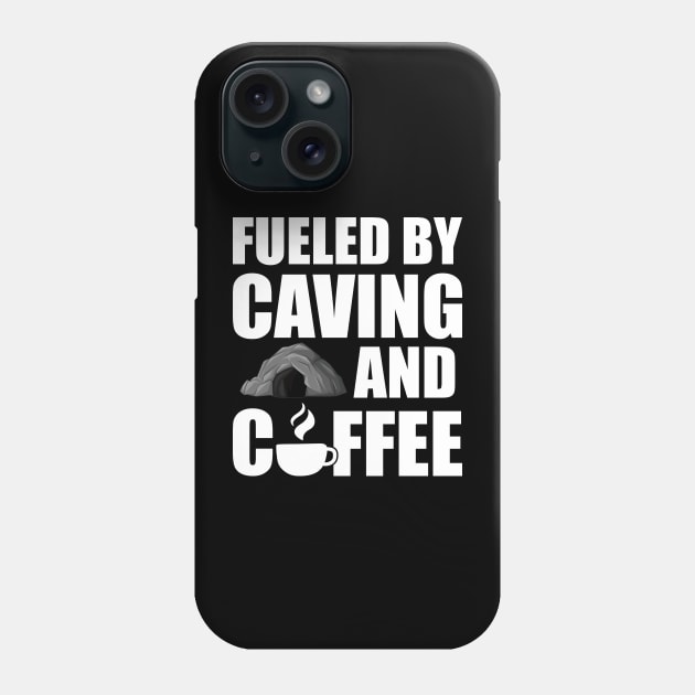 Caving - Fueled by caving and coffee w Phone Case by KC Happy Shop