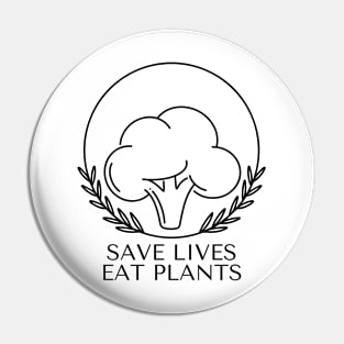 Save Lives Eat Plants Pin