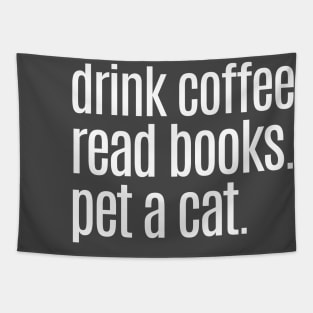 Drink Coffee Read Books Pet a Cat Tapestry