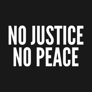 No Justice No Peace T-Shirt