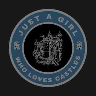 Just a girl who loves Castles T-Shirt