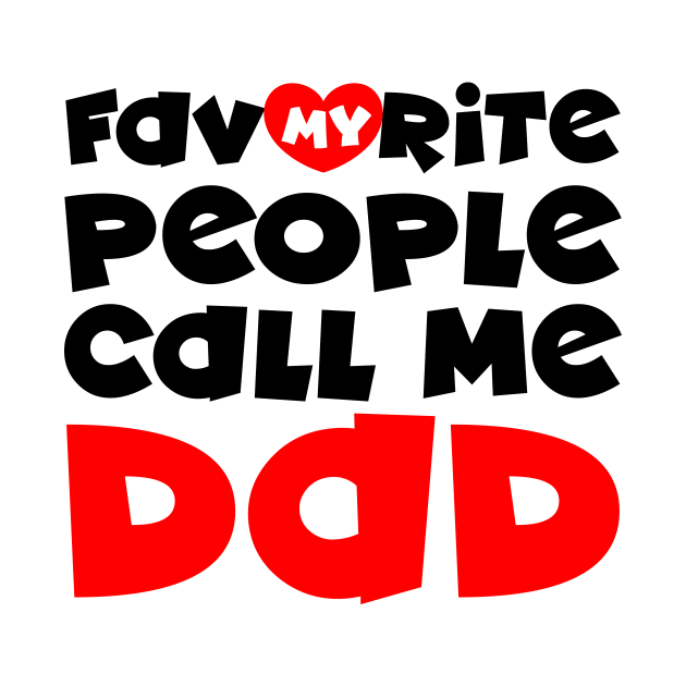 My favorite people call me dad by colorsplash