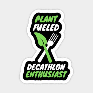 Plant fueled decathlon Magnet