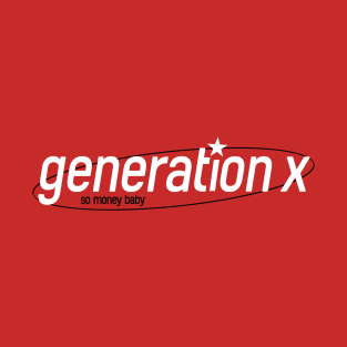 Generation X | So Money | 90s Retro T-Shirt