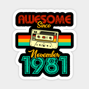 Awesome since November 1981 Magnet