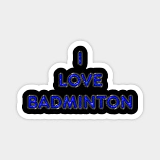 I Love Badminton - Blue Magnet