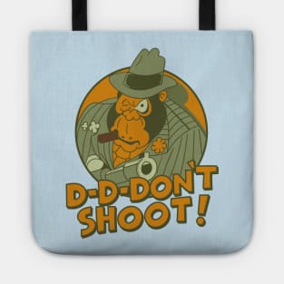 Mugs Murphy Dave Lister D-D-Don't Shoot Tote