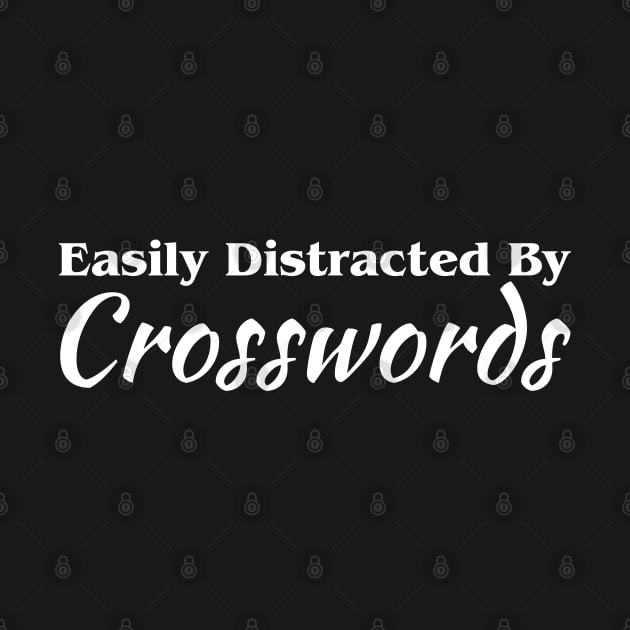 Easily Distracted By Crosswords by HobbyAndArt