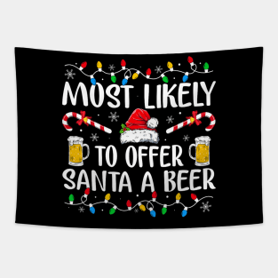 Most Likely To Offer Santa A Beer Funny Drinking Christmas Tapestry