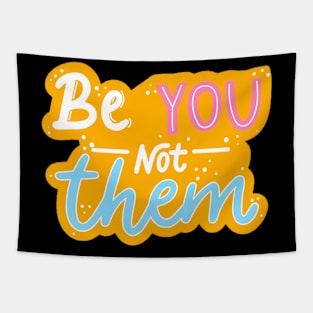 Be You Not Them Tapestry