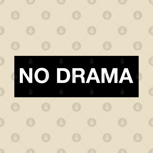 No Drama by loganbowlby