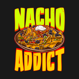 Nacho Addict Mexican Food T-Shirt
