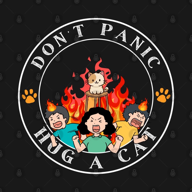 Don't panic, hug a cat by Kalico Design