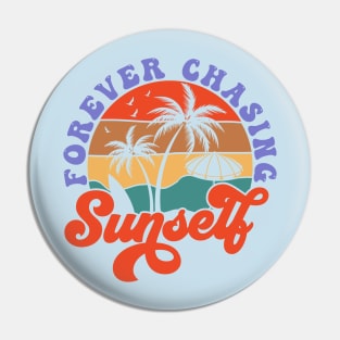 Forever Chasing Sunsets | T Shirt Design Pin